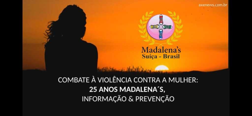 Celebração dos 25 Anos do Projeto Madalena’s Suíça-Brasil no Combate à Violência contra a Mulher