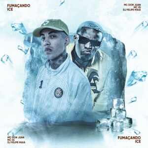 Mc Don Juan e Mc IG se unem em “Fumaçando Ice