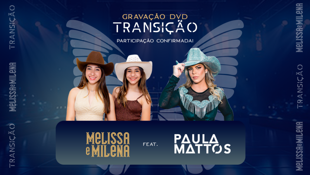Melissa e Milena anunciam Paula Mattos como primeira participação especial de DVD Melissa e Milena anunciam Paula Mattos como primeira participação especial de DVD