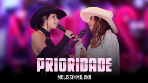 Melissa e Milena lançam “Prioridade” , primeira faixa do DVD “Transição”