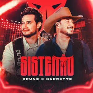 Bruno & Barretto eleva o conceito do agronejo ao lançar a última etapa de “Sistemão Vol. 02”