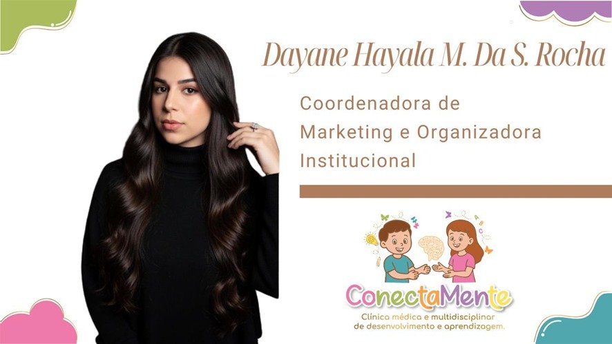 Dayane Hayala fortalece comunicação e impacto social da ConectaMente Dayane Hayala fortalece comunicação e impacto social da ConectaMente