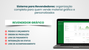 Sistema para Revendedores: organização completa para quem vende material gráfico e personalizados