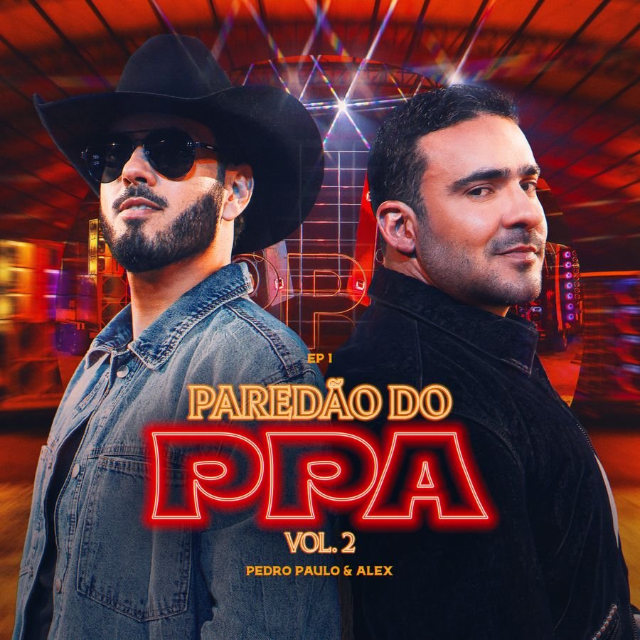 Pedro Paulo e Alex celebram sucesso de “Que Delícia”, hit alcança o Top 50 no Spotify 17 CAPA EP 1