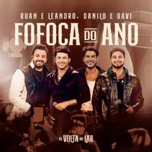 “Fofoca do Ano”: Ruan & Leandro lançam forte candidato a hit com Danilo & Davi