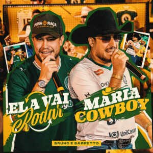 Clima de Copa do Mundo: Bruno & Barretto apostam na autenticidade de voz e violão 17 ELA VAI RODAR MARIA COWBOY BeB.jpg